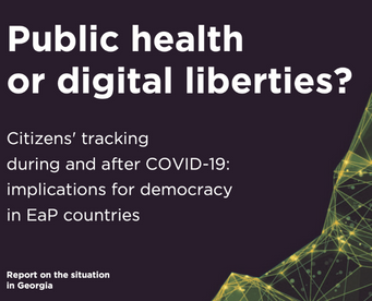 Public health or digital liberties? Citizens' tracking during & after COVID-19 in Georgia Public health or digital liberties? Citizens' tracking during & after COVID-19 in Georgia