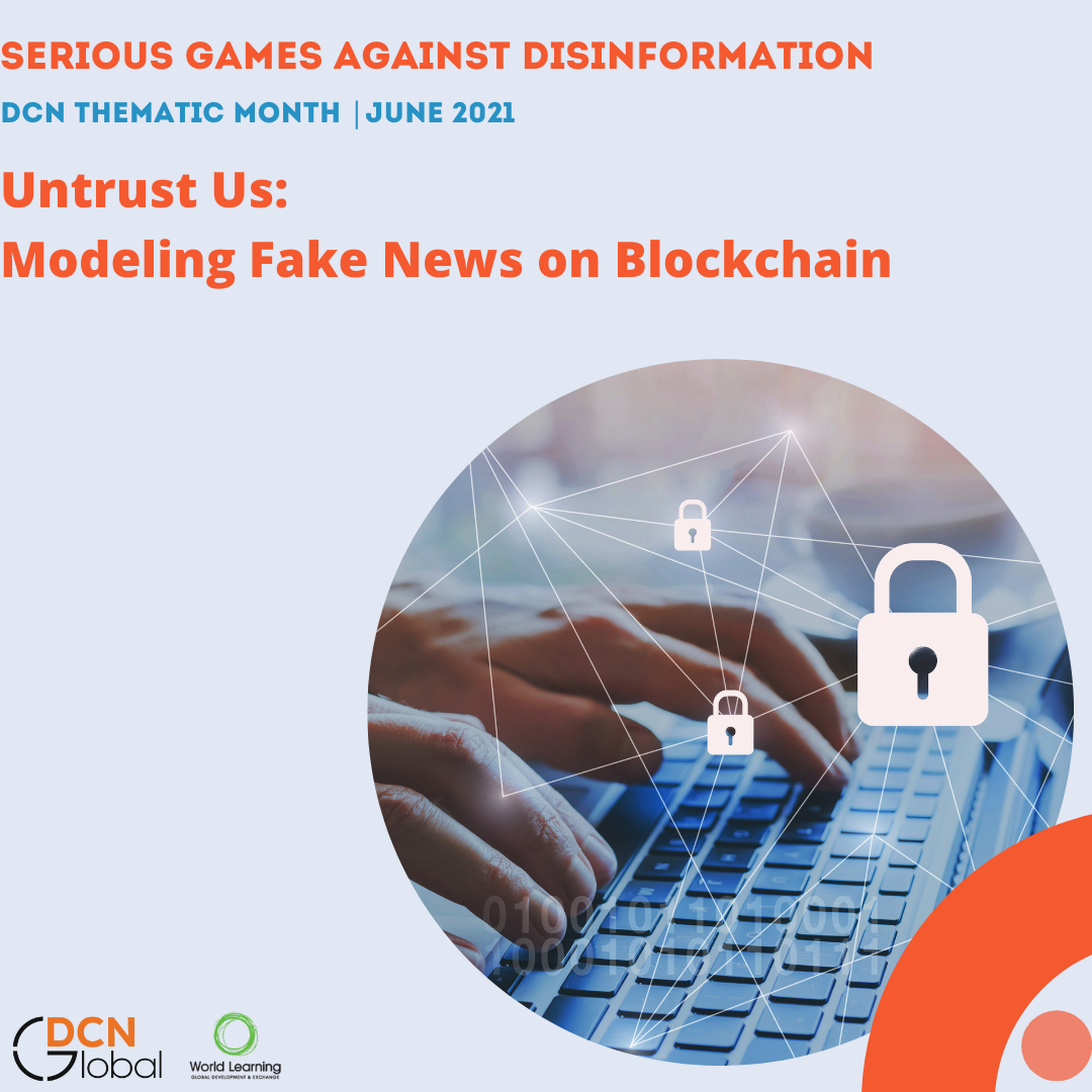 Serious Games against Disinformation |  Untrust Us: Modeling Fake News on Blockchain 