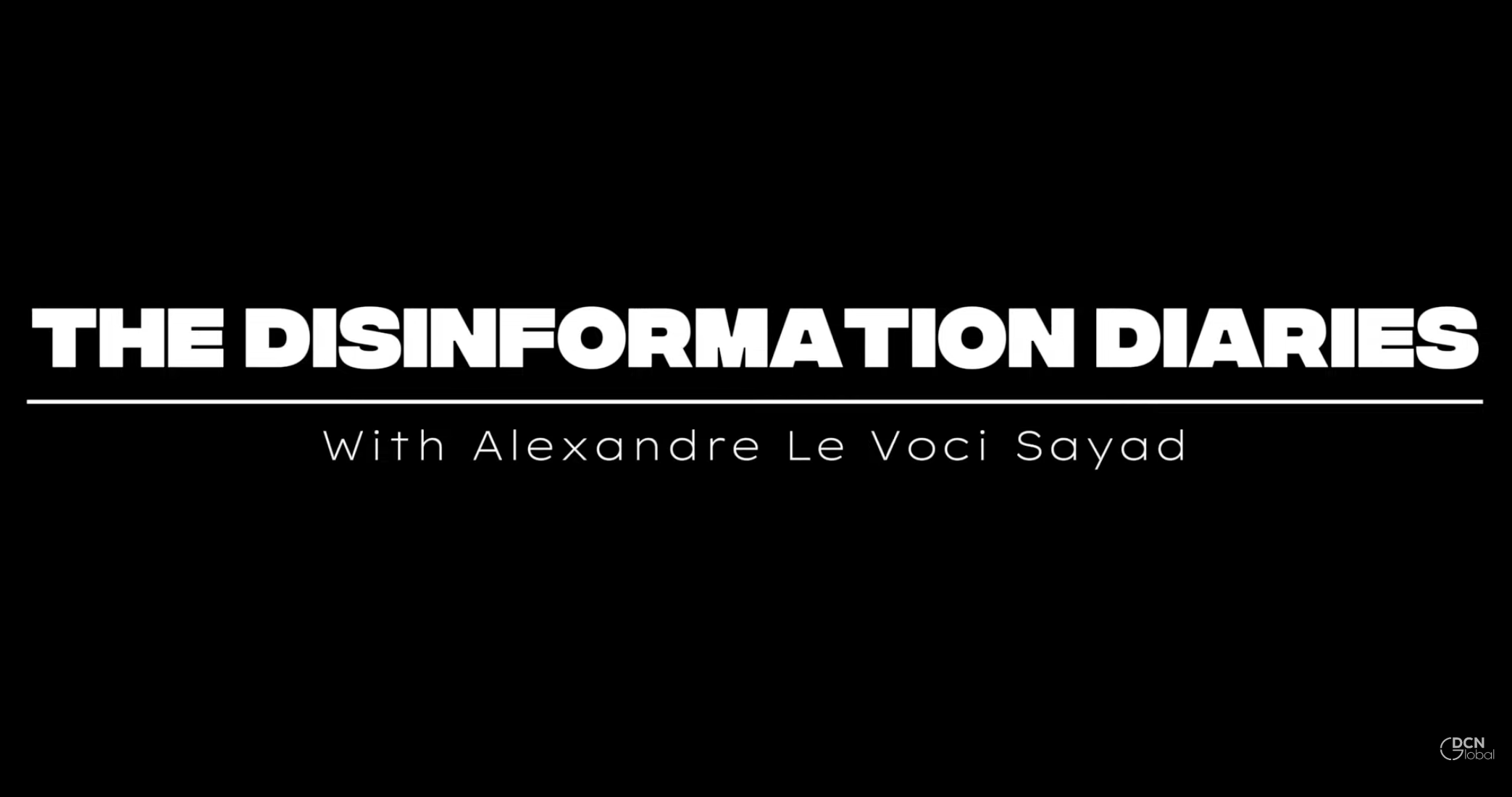 The Disinformation Diaries: DCN Global Launches a New YouTube Series on Disinformation