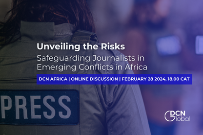 Unveiling the Risks: Safeguarding Journalists in Emerging Conflicts in Africa