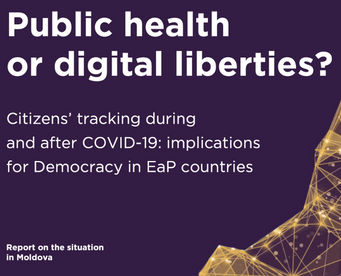 Public health or digital liberties? Citizens' tracking during & after COVID-19 in Moldova Public health or digital liberties? Citizens' tracking during & after COVID-19 in Moldova